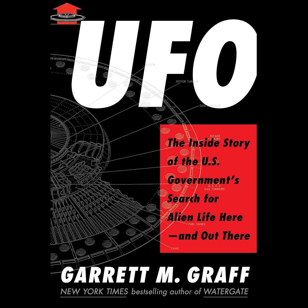 UFO: The Inside Story of the US Government's Search for Alien Life Here—And Out There