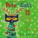 Image for "Pete the Cat&#039;s 12 Groovy Days of Christmas"
